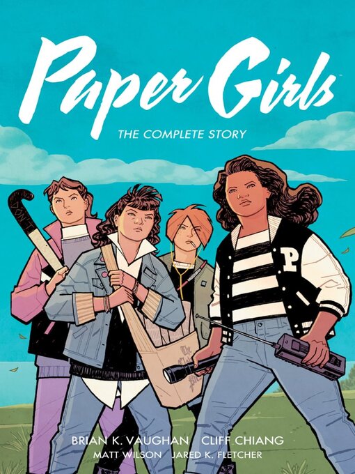 Title details for Paper Girls: The Complete Story by Brian K. Vaughan - Available